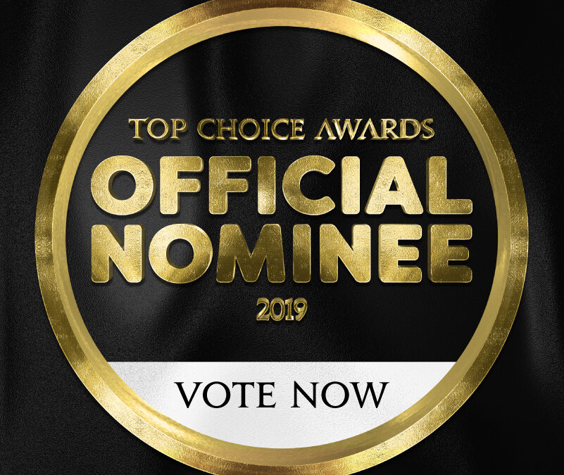 We’ve Been Nominated for the 2019 Top Choice Award!